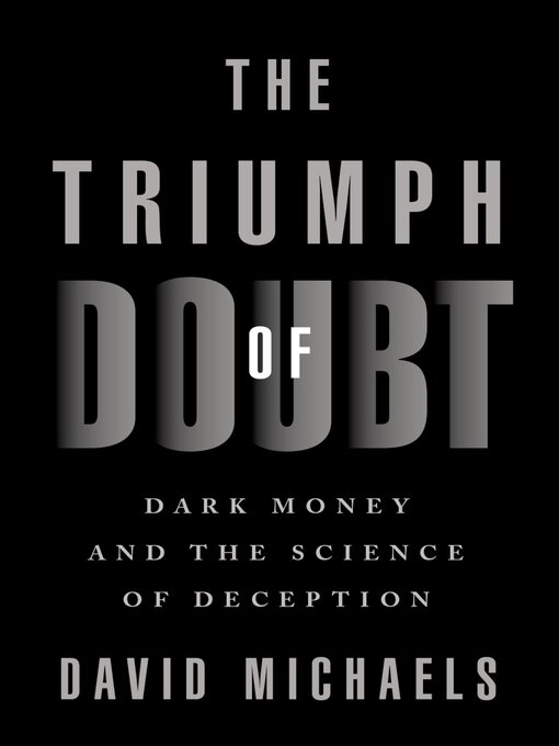 Title details for The Triumph of Doubt by David Michaels - Available